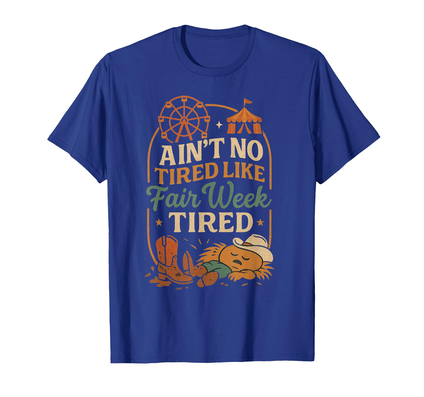 Ain’t No Tired Like Fair Week Tired Funny Farm Life T-Shirt