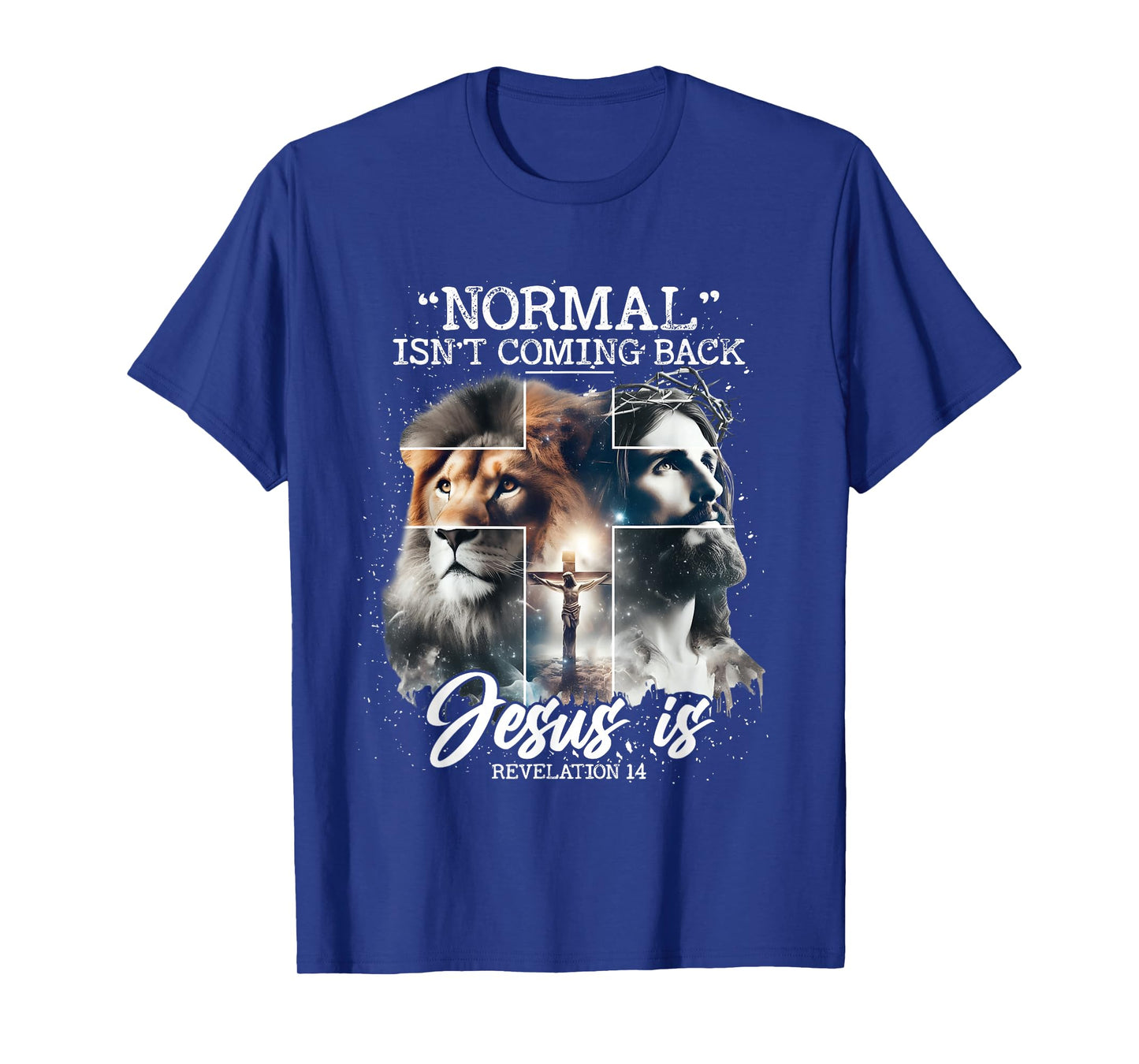 Normal Isn't Coming Back Jesus is, with Lion Cross Christian T-Shirt