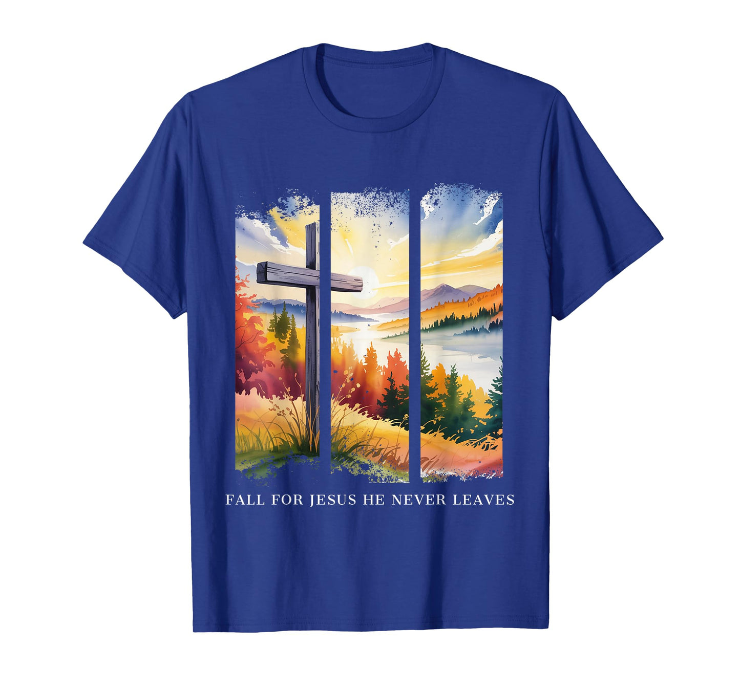 Christian Fall for Jesus He Never Leaves Faith Religious Her T-Shirt