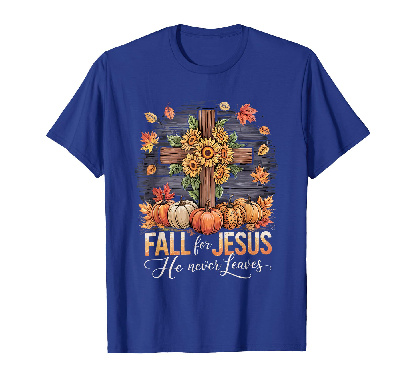 Fall for Jesus He Never Leaves Christian Faith Cross Funny T-Shirt