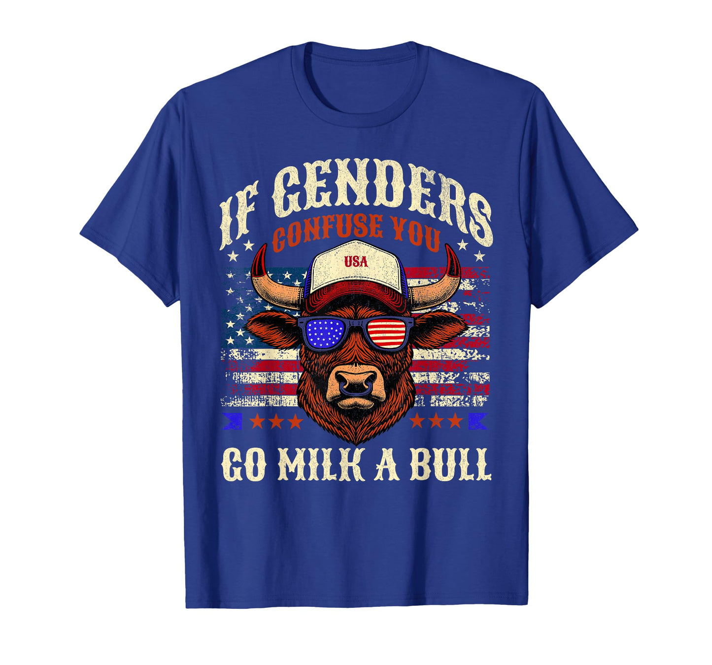 If Genders Confuse You Go Milk A Bull Funny Us Bulll Quote T-Shirt