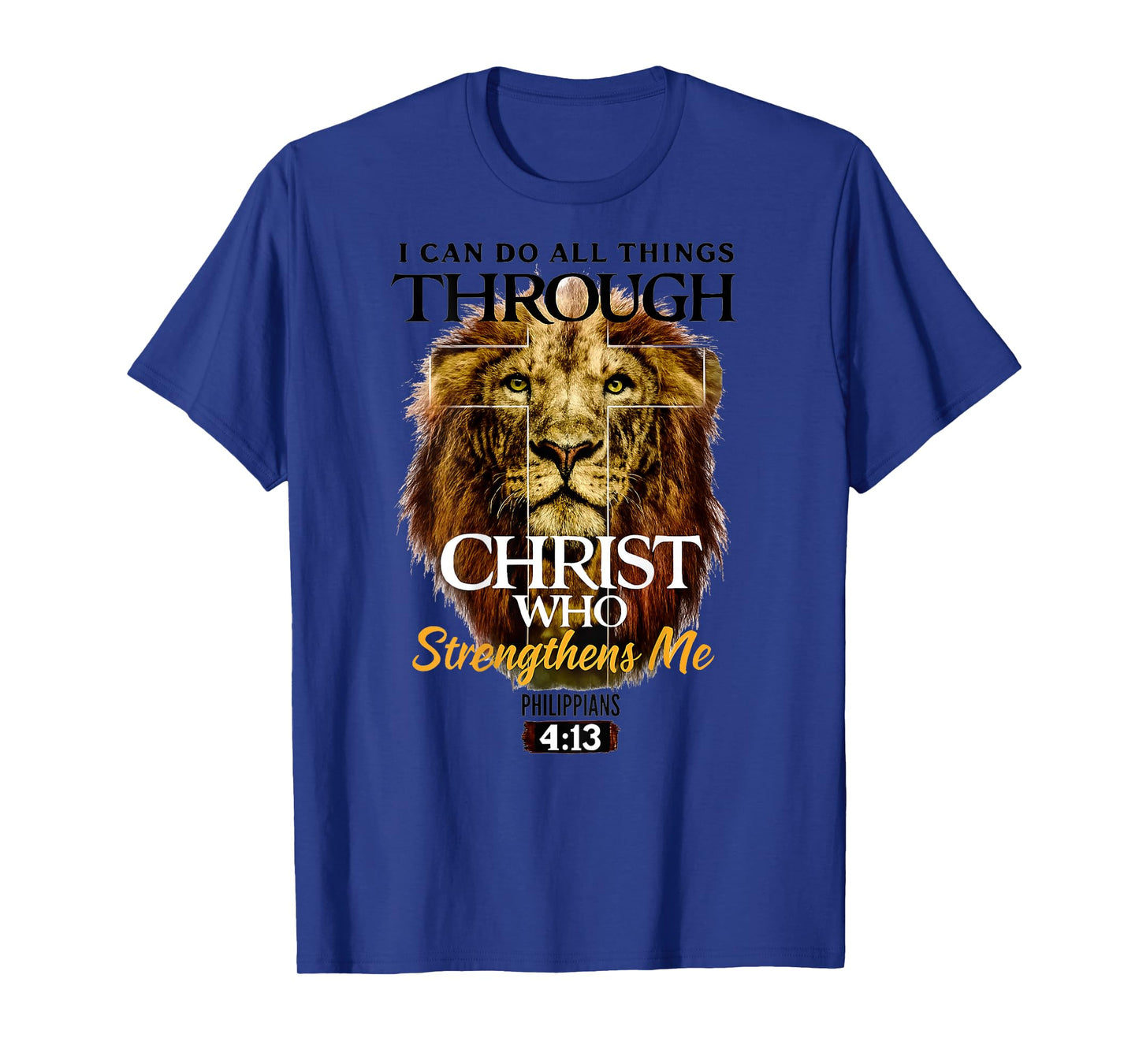 Can Do All Things Through Christ Philippians 4:13 Christian T-Shirt