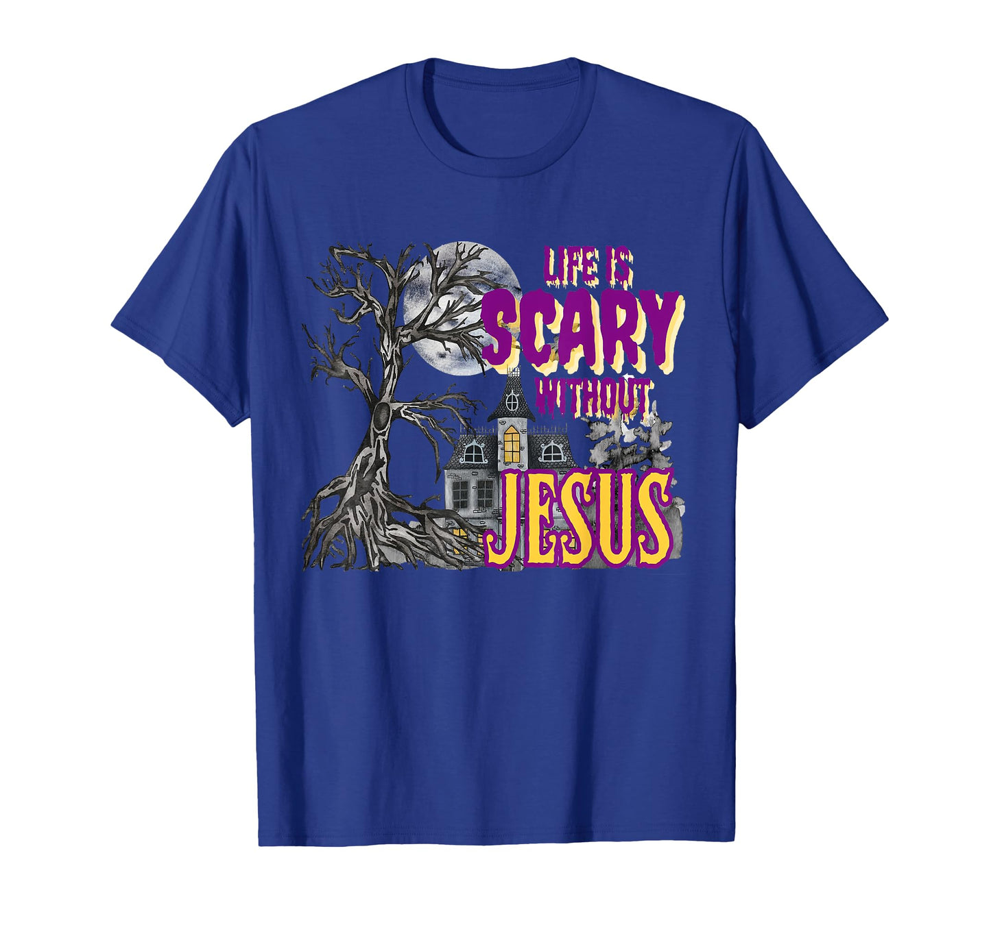 Life Is Scary Without Jesus Halloween Costume T-Shirt