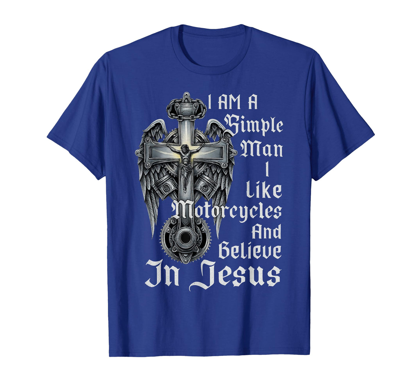 I Am A Simple Man I Like Motorcycles And Believe In Jesus T-Shirt