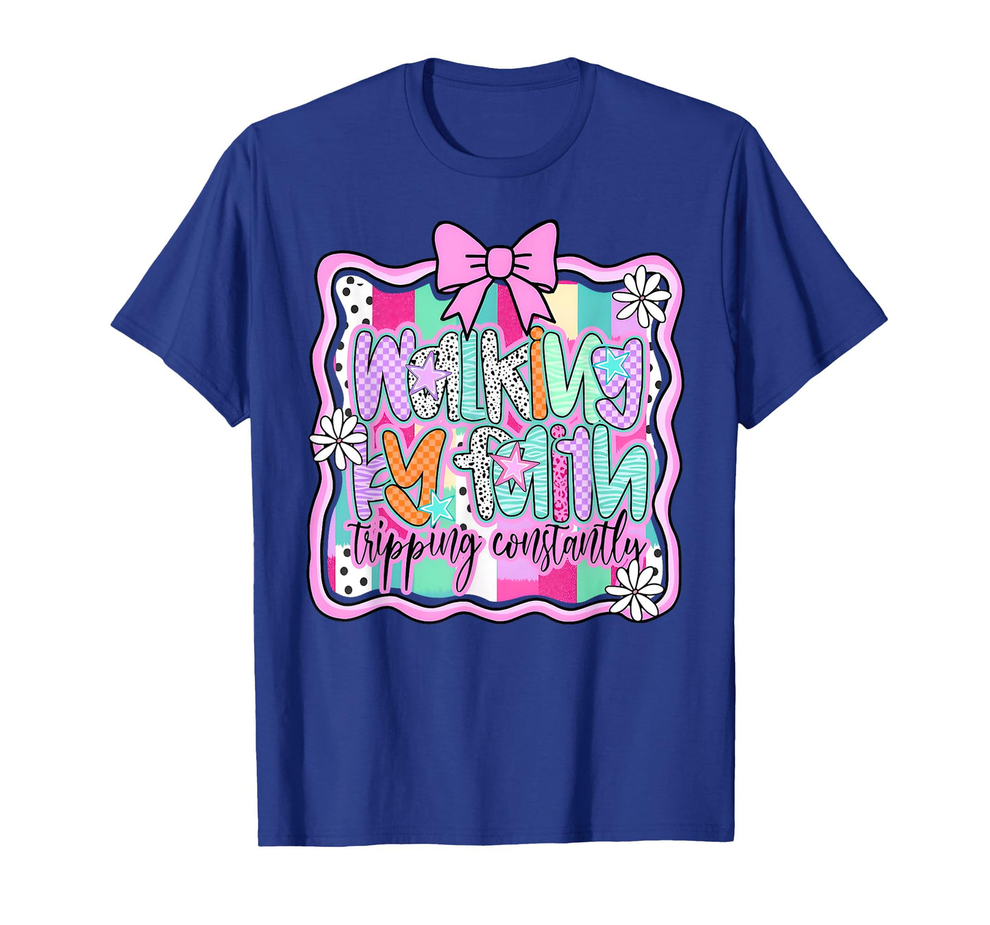 Walking by Faith Tripping Constantly Christian Bible Jesus T-Shirt