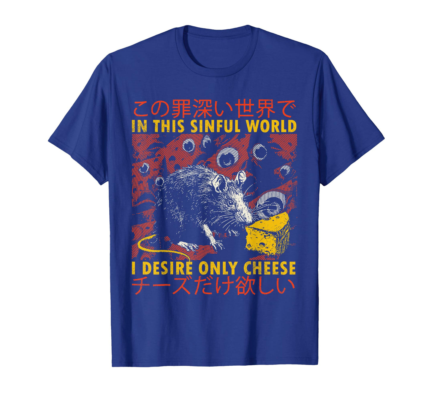 In This Sinful World I Desire Only Cheese Rat Japanese T-Shirt