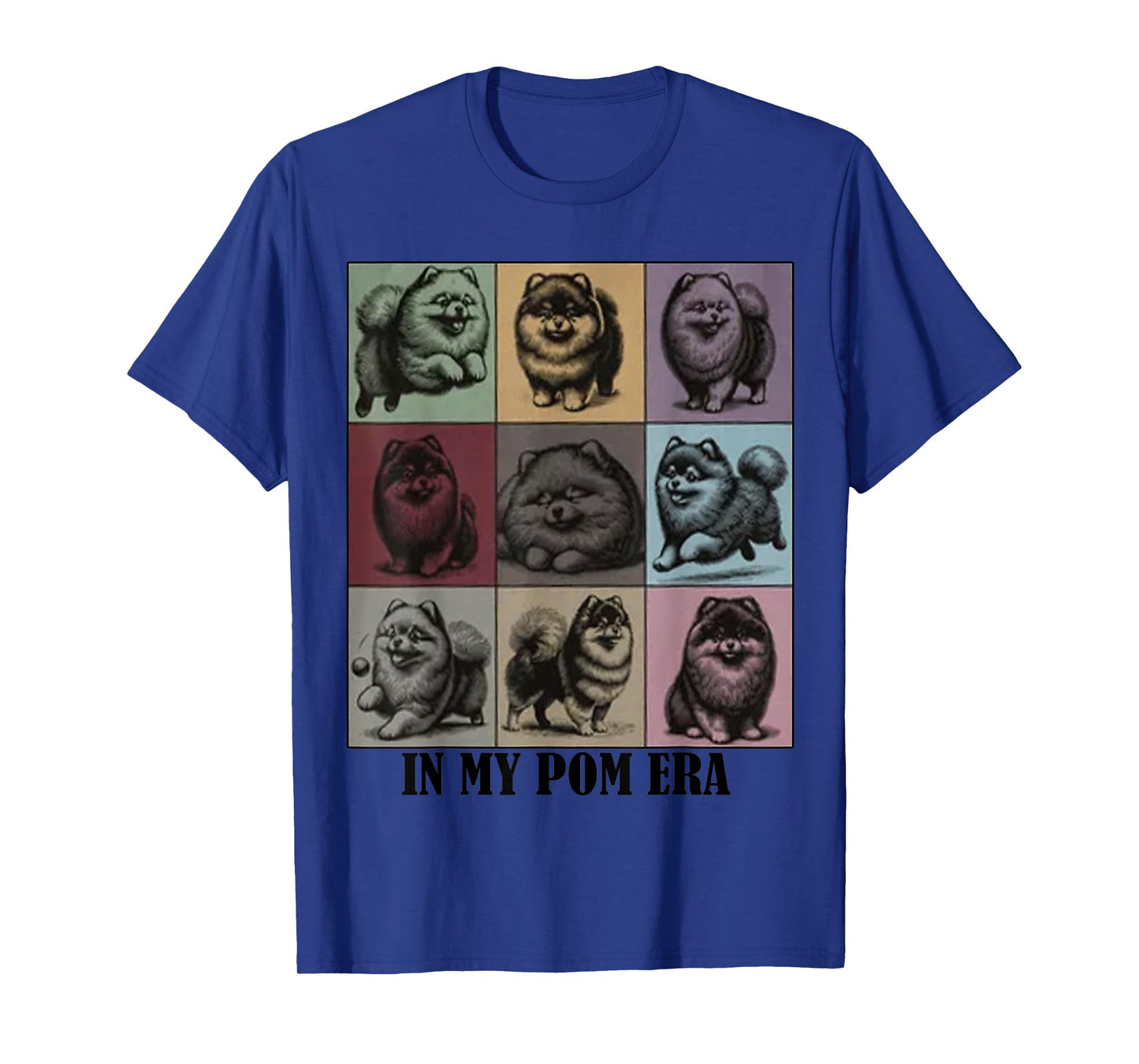 funny Pomeranian Quote In My Pomeranian Pom Era Cool Dog Mom Men Women T-Shirt