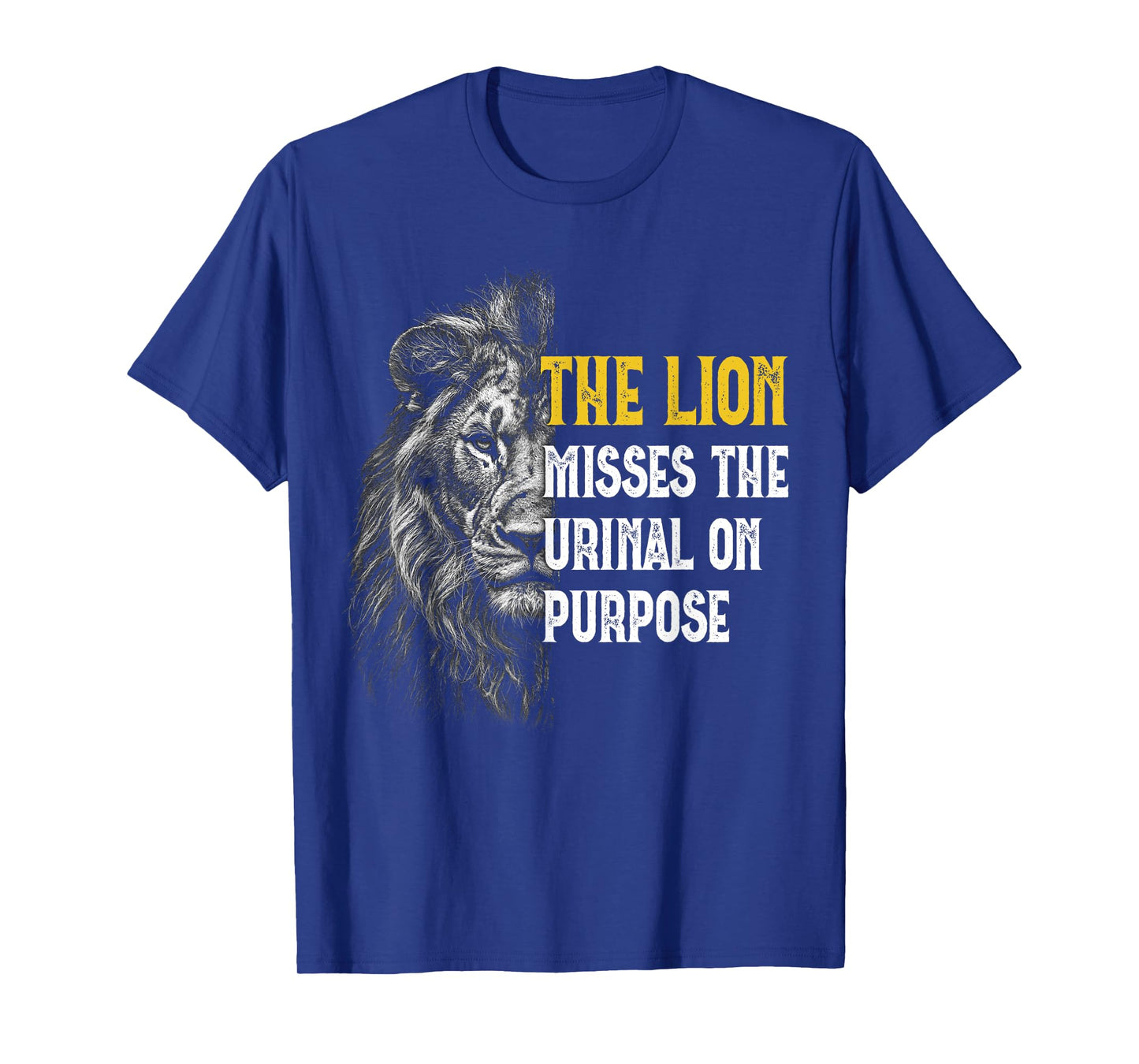 Lion misses the Urinal on purpose - Funny Lion Meme T-Shirt