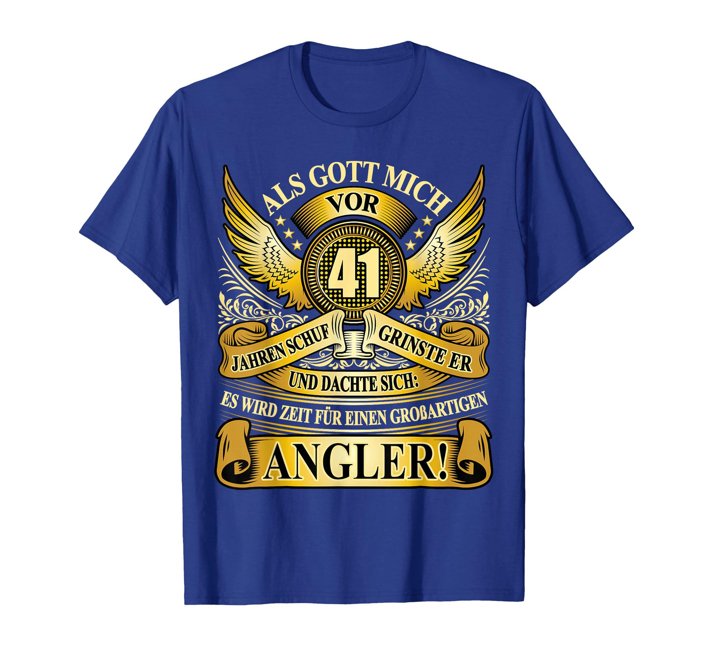 ALS Gott mich 41 Jahre ago Schuf Angler 41st Birthday T-Shirt
