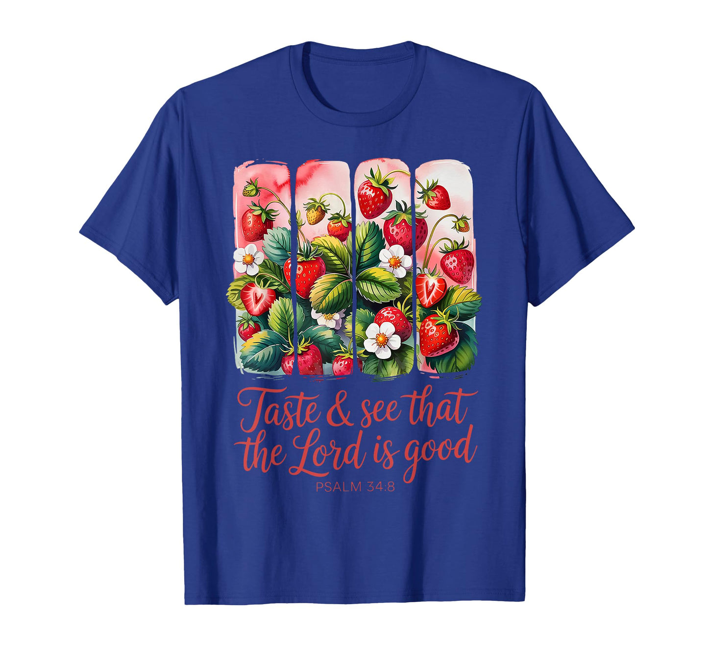 Taste and See The Lord is Good Christian Strawberry Womens T-Shirt