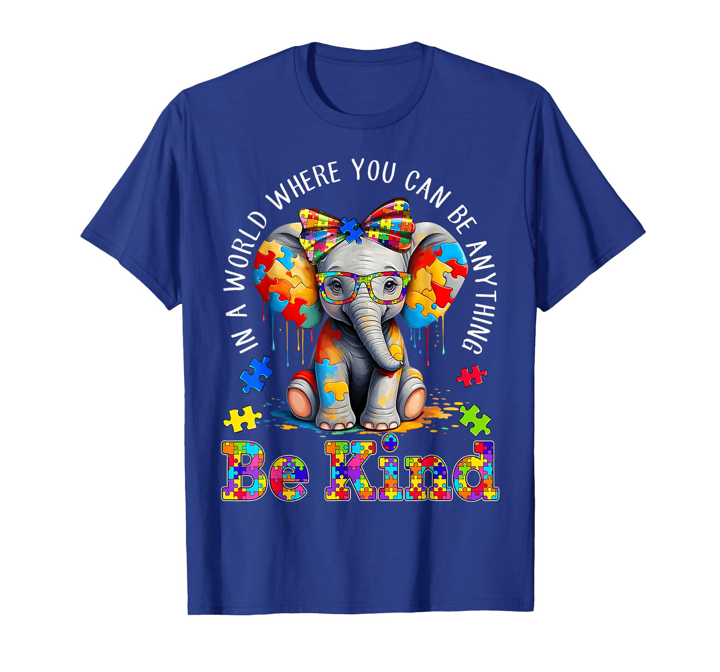 In A World Where You Can Be Anything Be Kind Autism Elephant T-Shirt