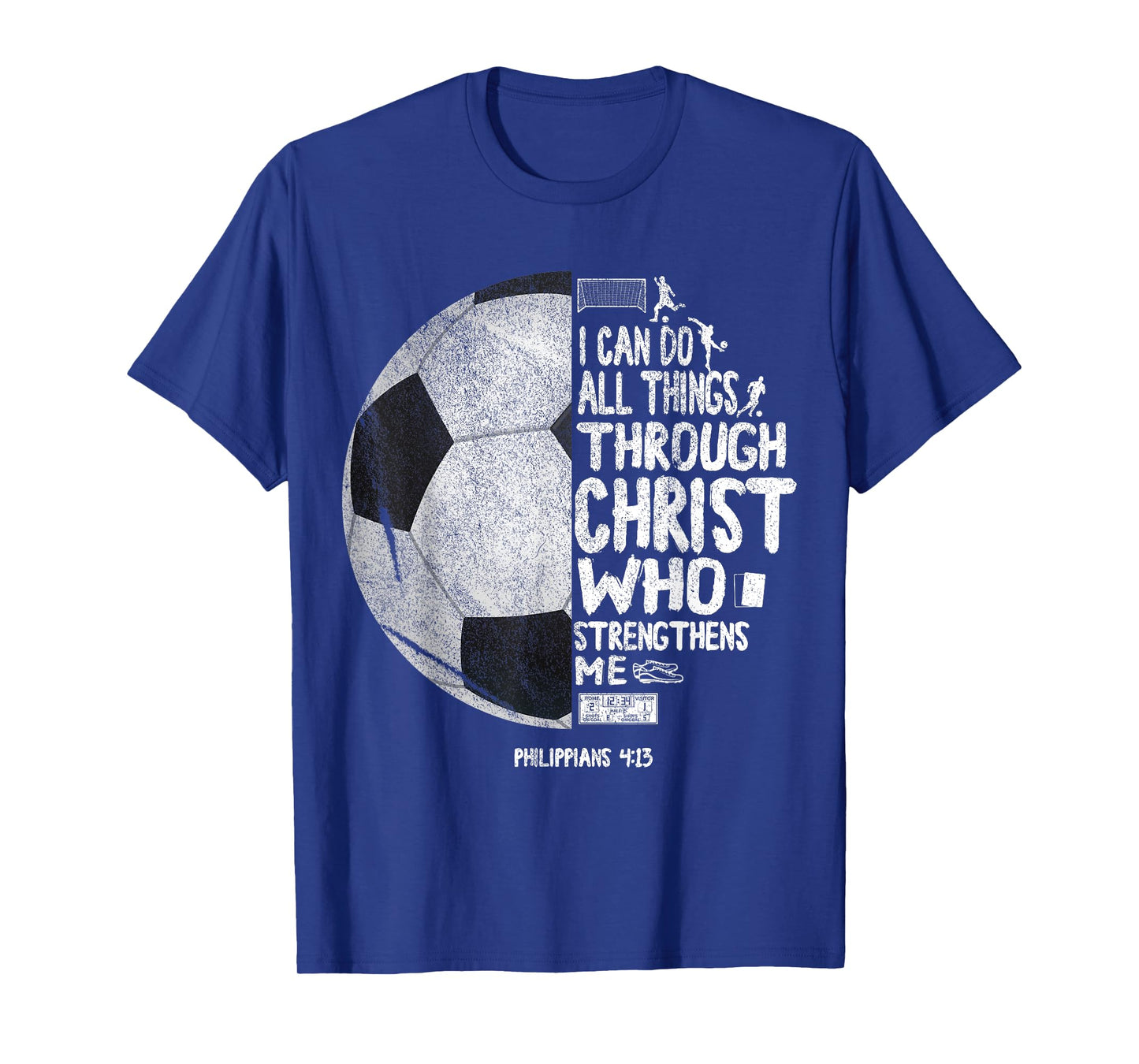 I can do all things through Christ Philippians 4:13 Soccer T-Shirt