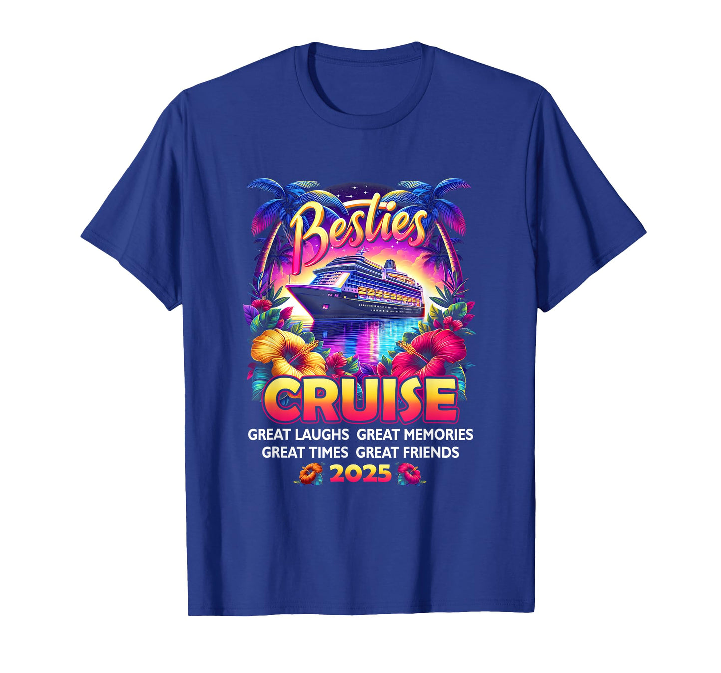 Besties Cruise Vacation Trip Cruising Great Laughs Memories T-Shirt