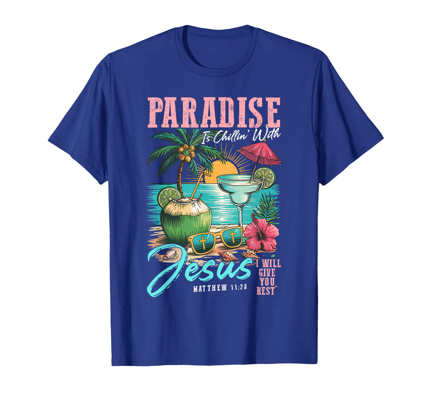 Paradise Is Chillin' With Jesus Matthew 11:28 Beach T-Shirt