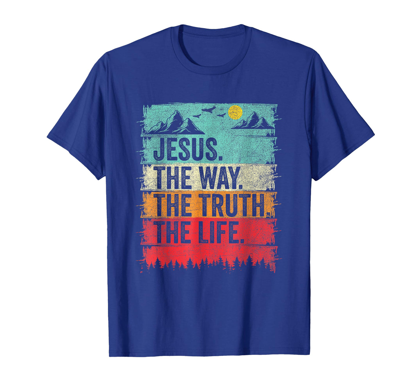 Jesus The Way The Truth The Life Women Men Kids Christian T-Shirt