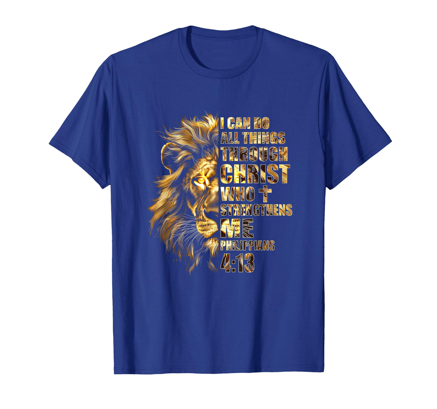 Christian I Can Do All Things Through Christ Lion Faith T-Shirt