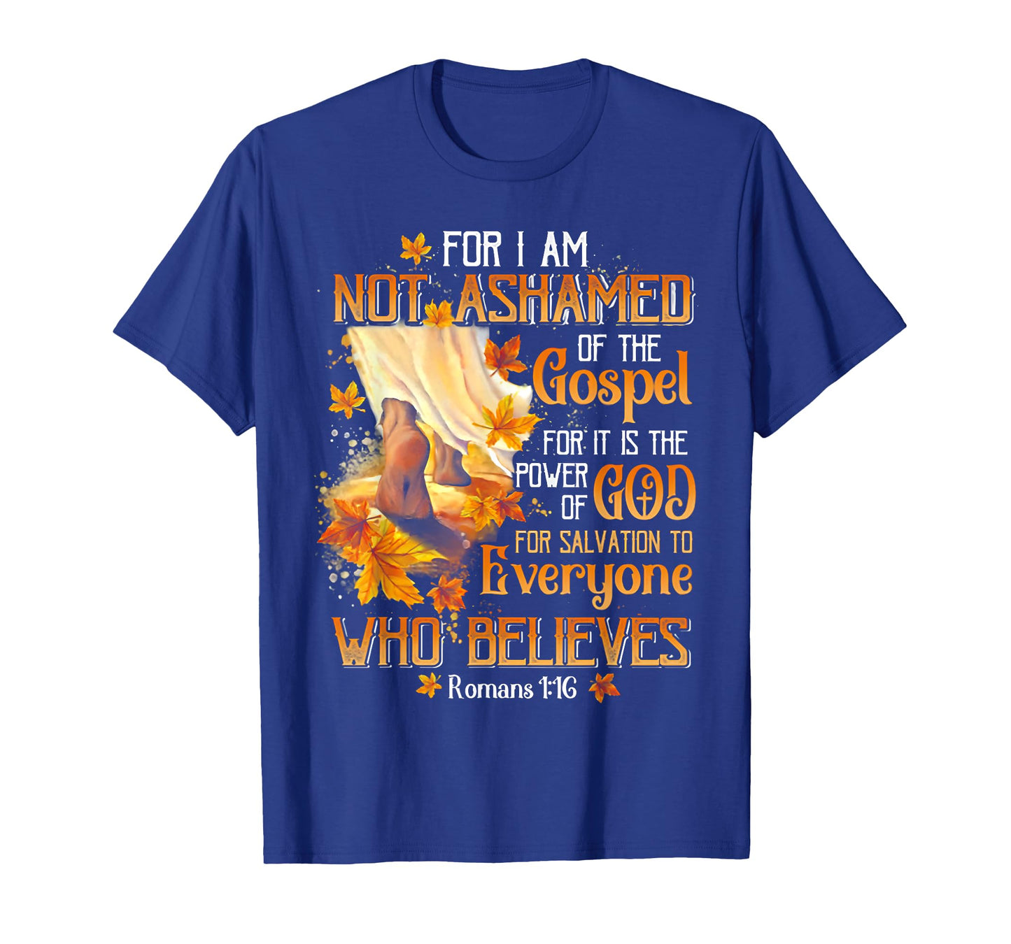 For I Am Not Ashamed Of The Gospel For It Is The Power T-Shirt