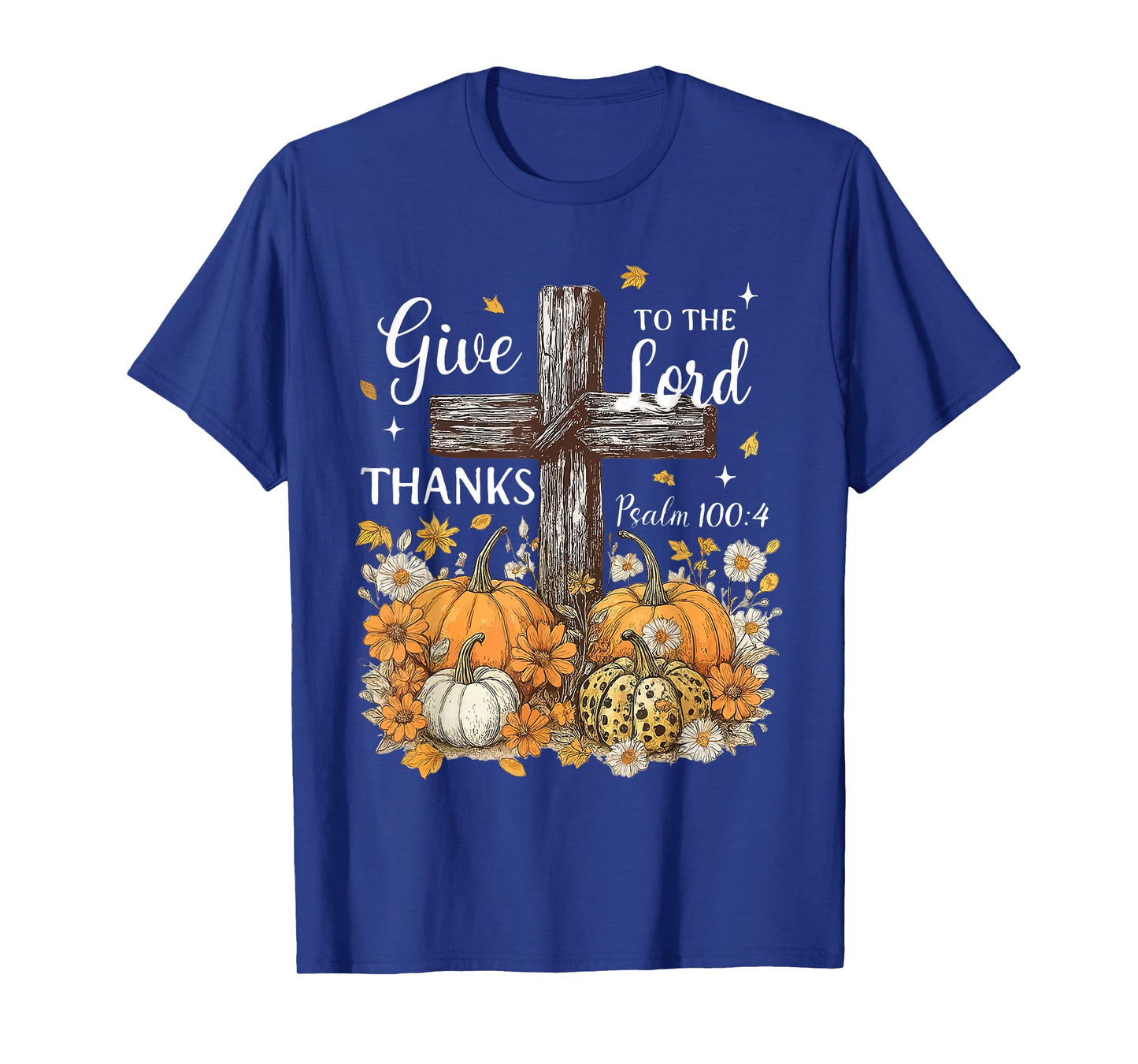 Give Thanks to The Lord Fall Pumpkin Thanksgiving Christian T-Shirt
