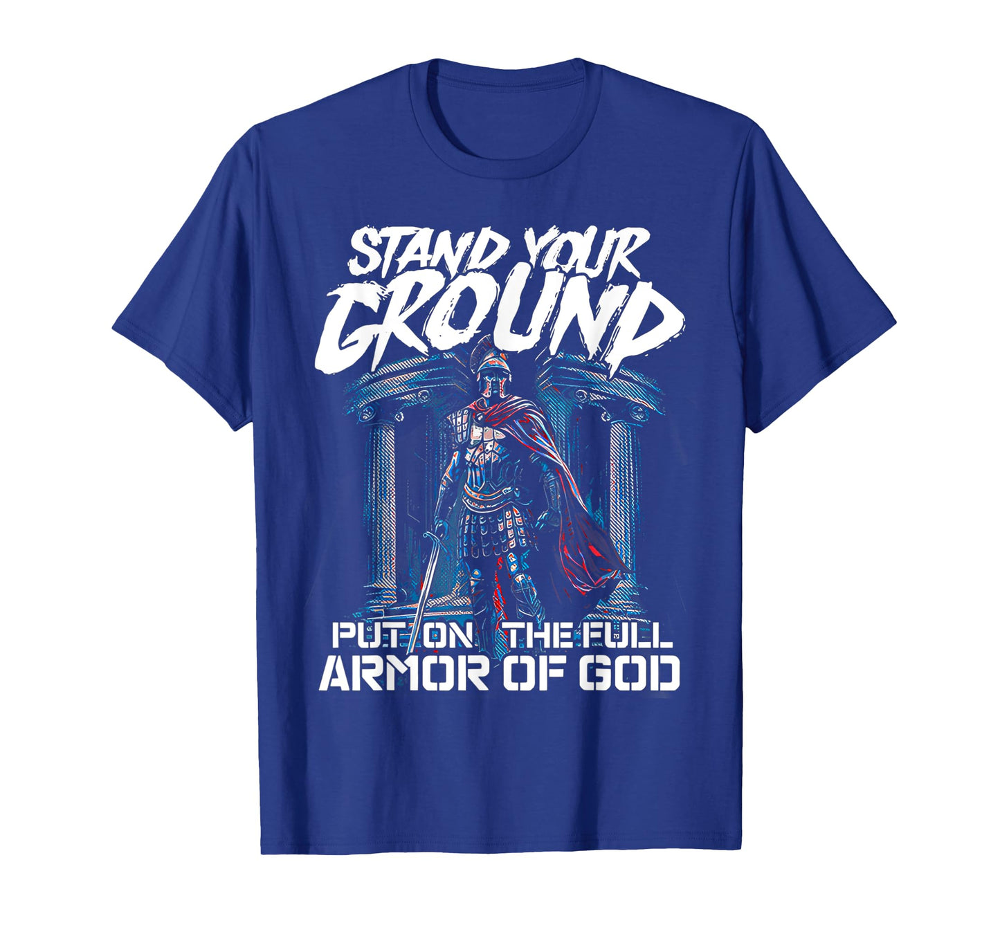 stand your ground put on the full armor of god T-Shirt