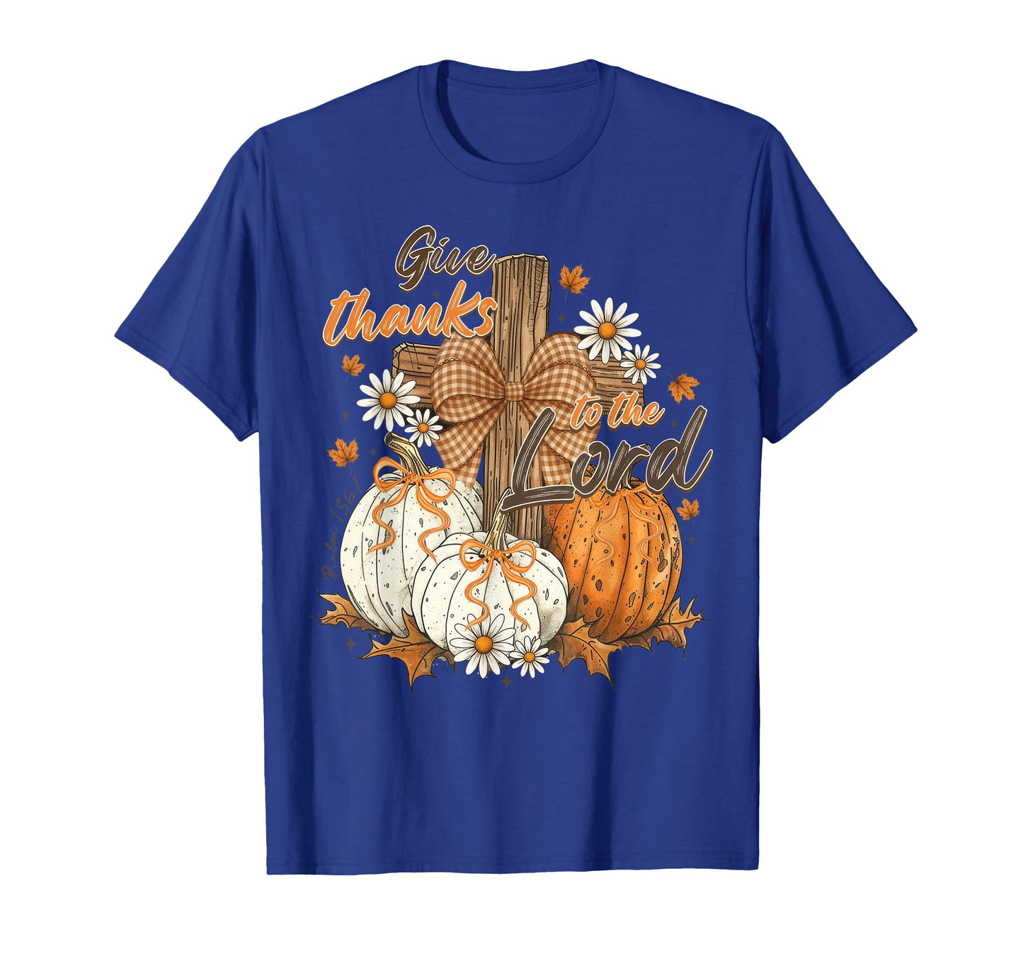 Give Thanks to The Lord Pumpkin Fall Christian Thanksgiving T-Shirt
