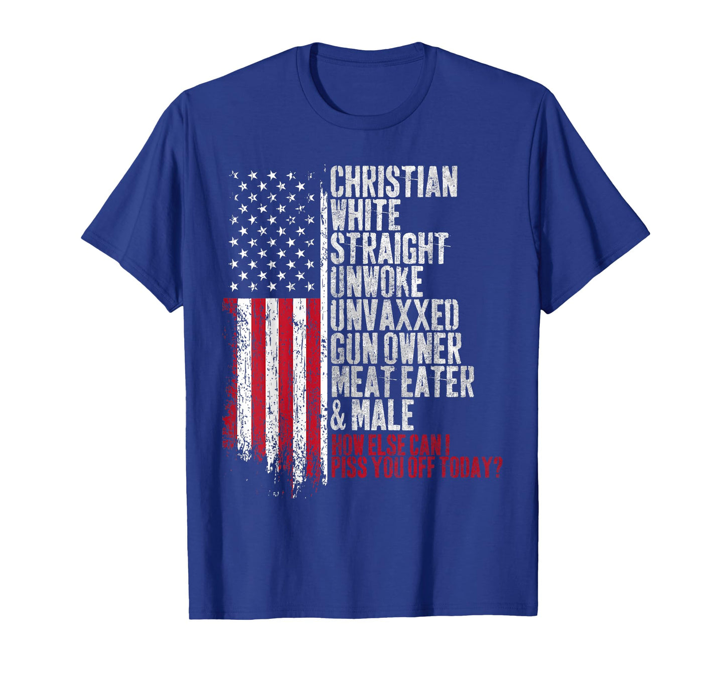 Christian White Straight Unwoke Unvaxxed Gun Owner T-Shirt