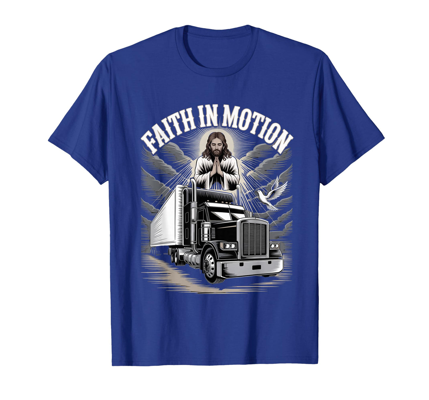 Trucker 18 Wheeler Christian Prayer Believer Faith in Motion T-Shirt