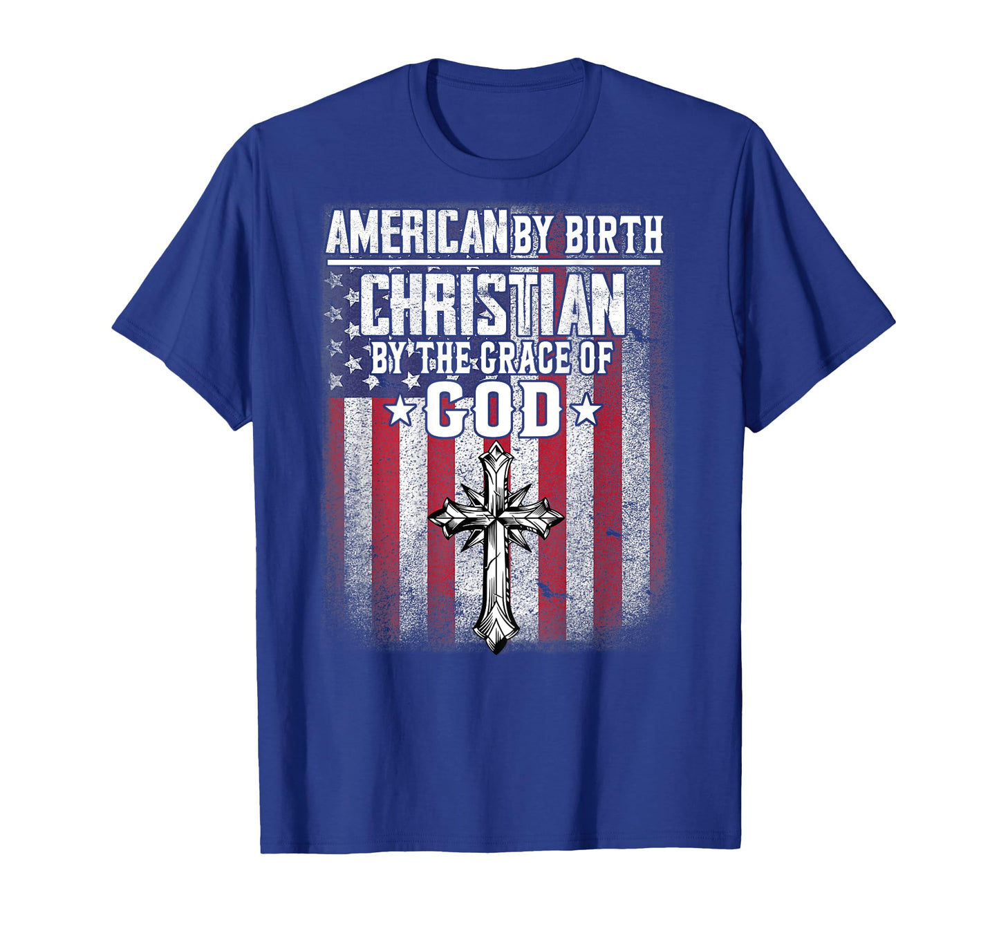 american by birth christian by the grace of god religious T-Shirt