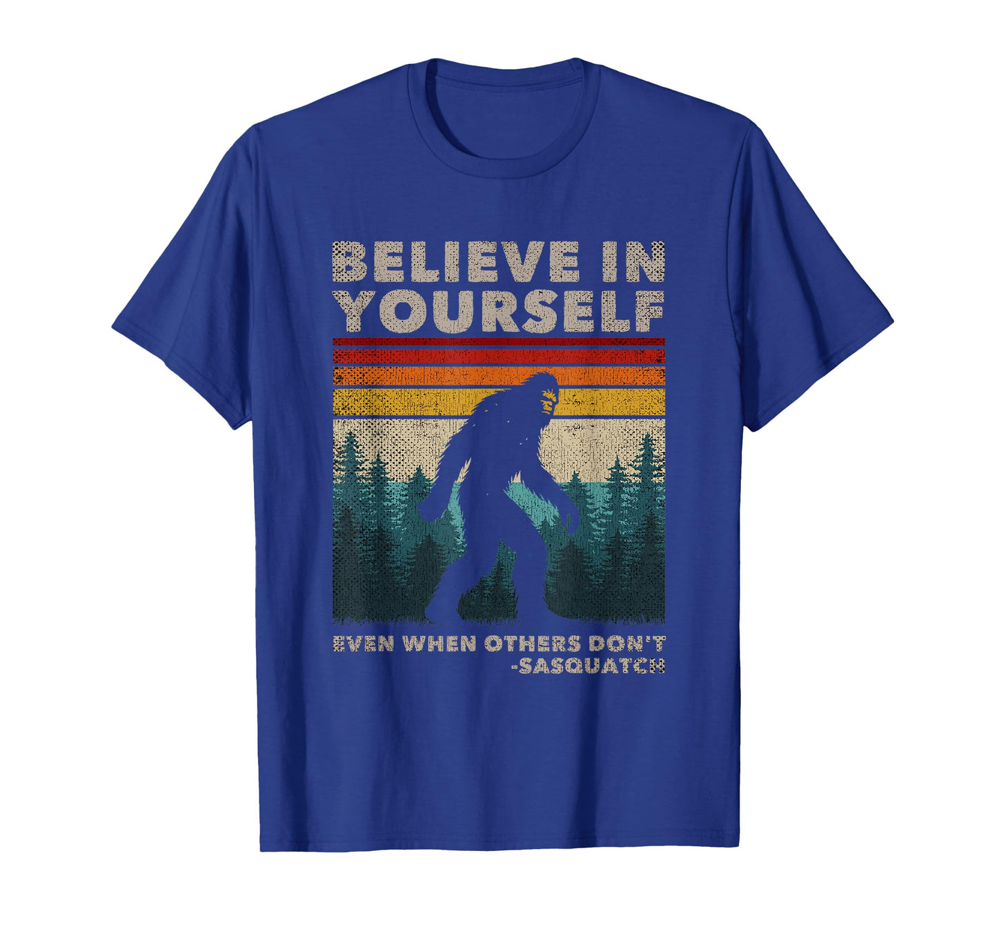 Humor Bigfoot Gifts Big Foot Believer Men Women Believe In Yourself Motivational Quote Funny Sasquatch T-Shirt, Small, Black