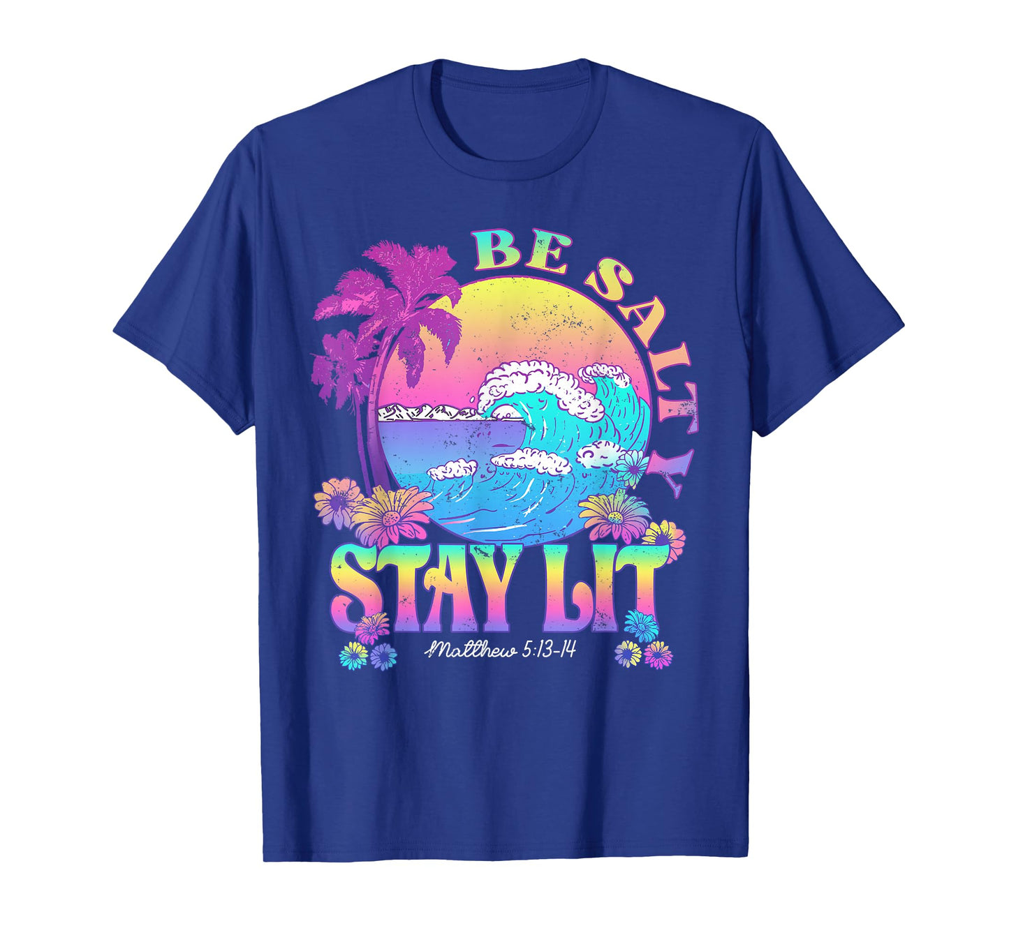 Summer Beach Be Salty Stay Lit Matthew 5:13-14 T-Shirt