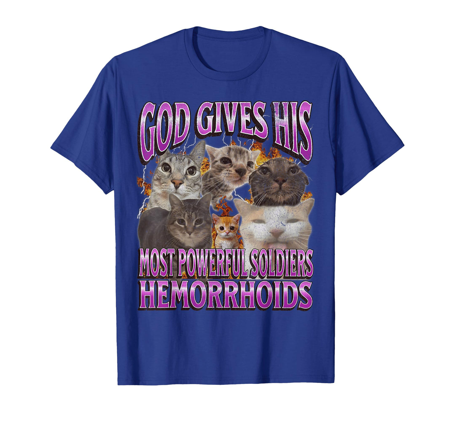 God Gives His Most Powerful Hemorrhoids Funny Cat Meme T-Shirt