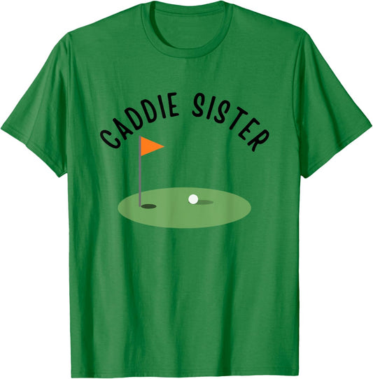 Caddie Sister Cute Matching Birthday Golf Party T-Shirt - T-Shirt | Irish Green