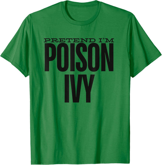 Pretend I'm An Poison Ivy Cute Green Halloween Party Costume T-Shirt - T-Shirt | Irish Green