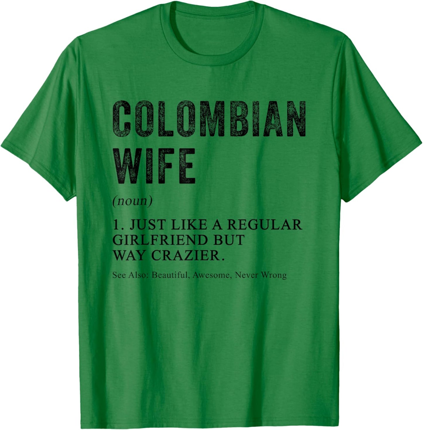 Colombian Wife Definition Funny for Colombian Women T-Shirt - T-Shirt | Irish Green