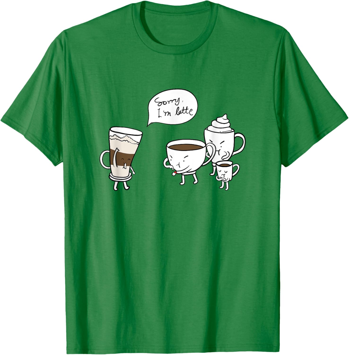 Coffee Pun,Latte Running Late, Espresso,Americano,Cappuccino T-Shirt - T-Shirt | Irish Green