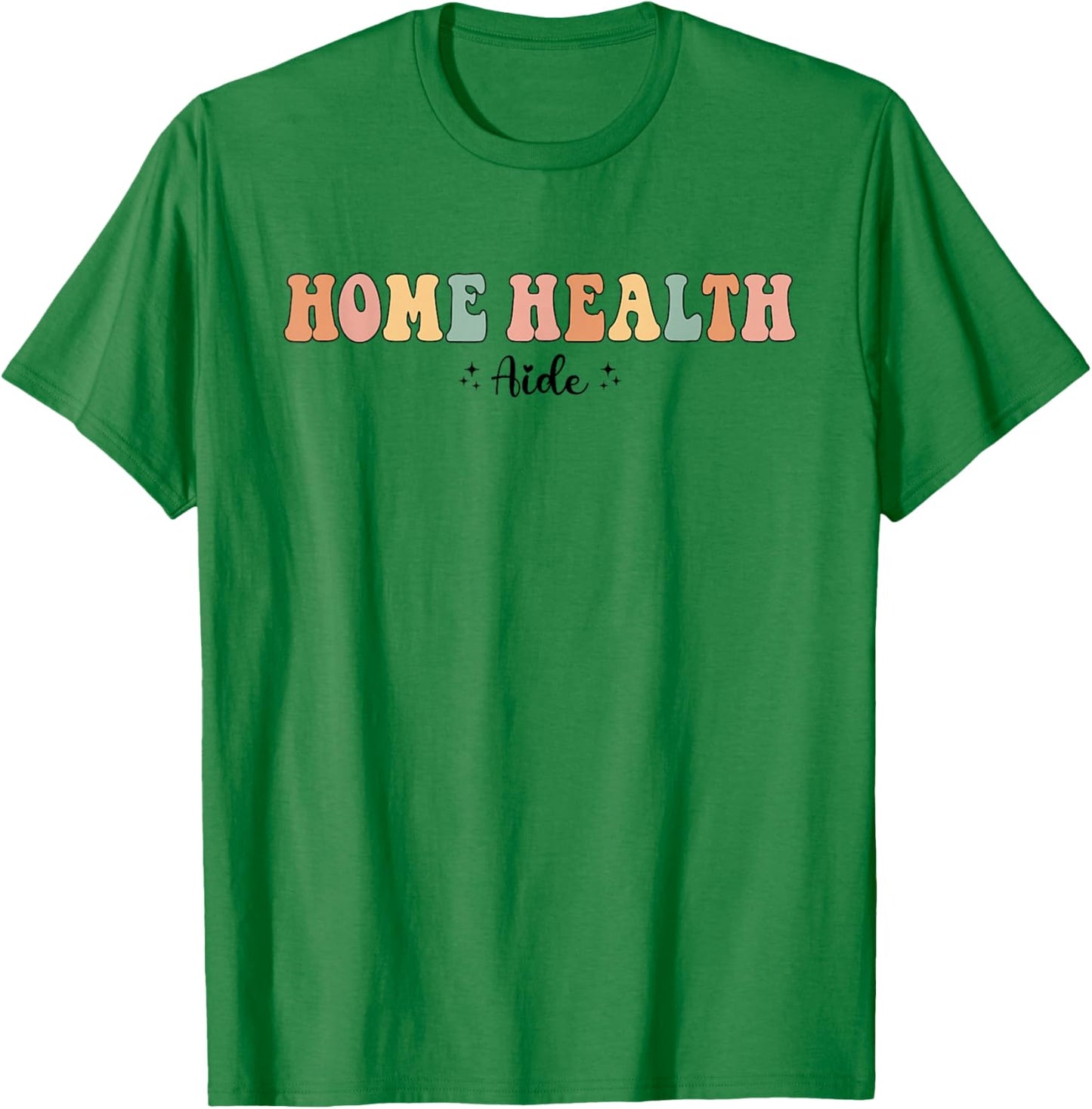 Retro Groovy HHA Home Health Aide Healthcare Appreciation T-Shirt - T-Shirt | Irish Green