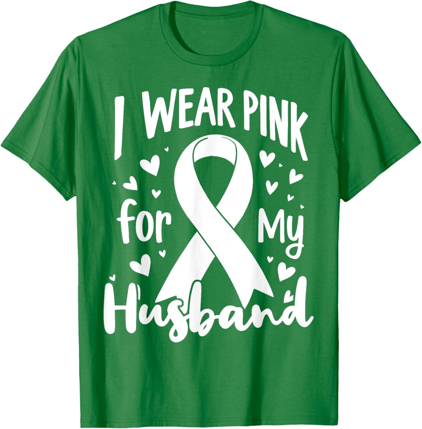 I Wear Pink For My Husband Cancer Awareness Ribbon T-Shirt - T-Shirt | Irish Green