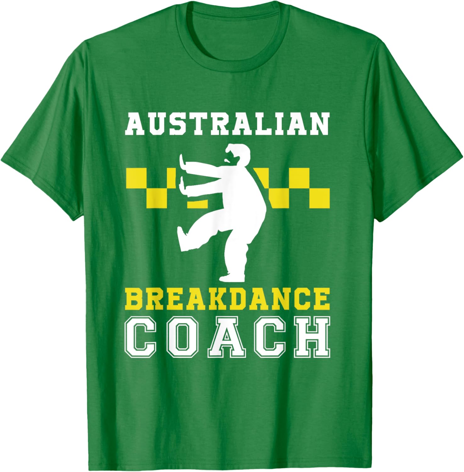 Australian Breakdancing Costume Coach Break Dancer Matching T-Shirt - T-Shirt | Irish Green