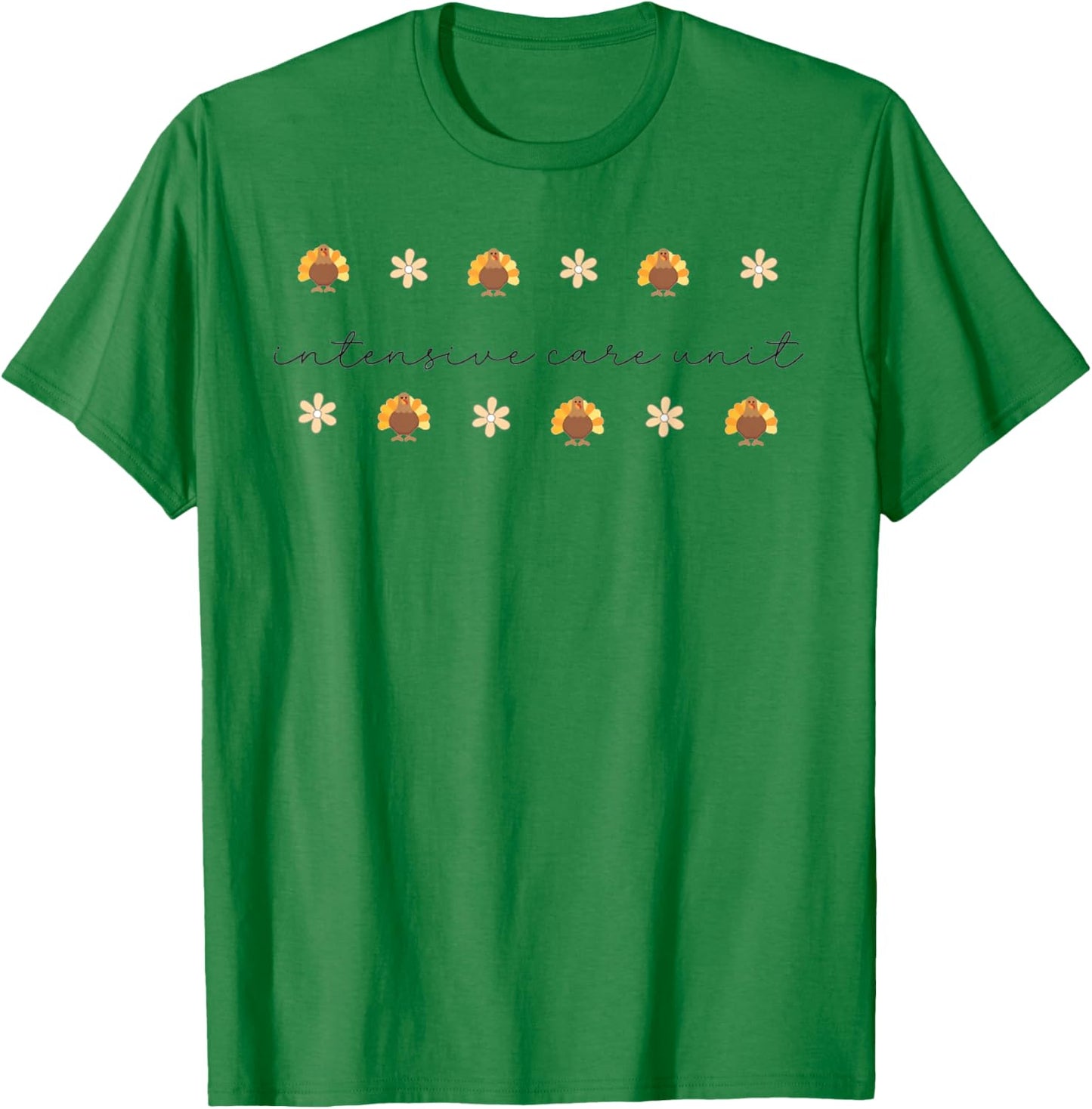 Thanksgiving Intensive Care Unit Turkey ICU Nurse Autumn T-Shirt - T-Shirt | Irish Green