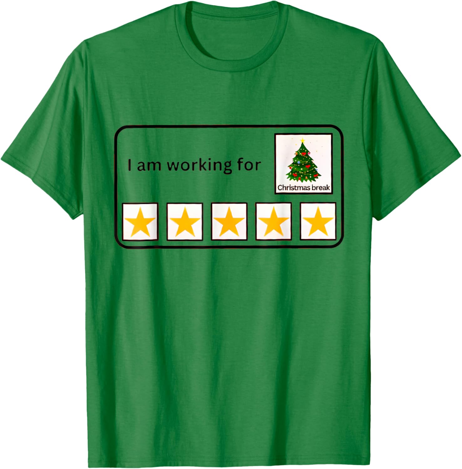 I'm Working For Christmas Break 5 Stars Christmas Teacher T-Shirt - T-Shirt | Irish Green