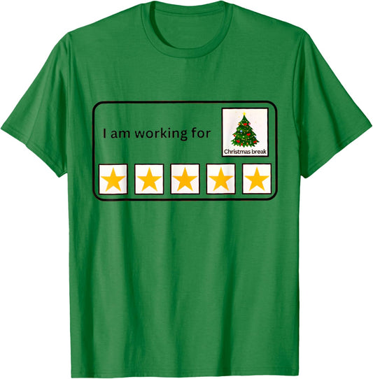 I'm Working For Christmas Break 5 Stars Christmas Teacher T-Shirt - T-Shirt | Irish Green