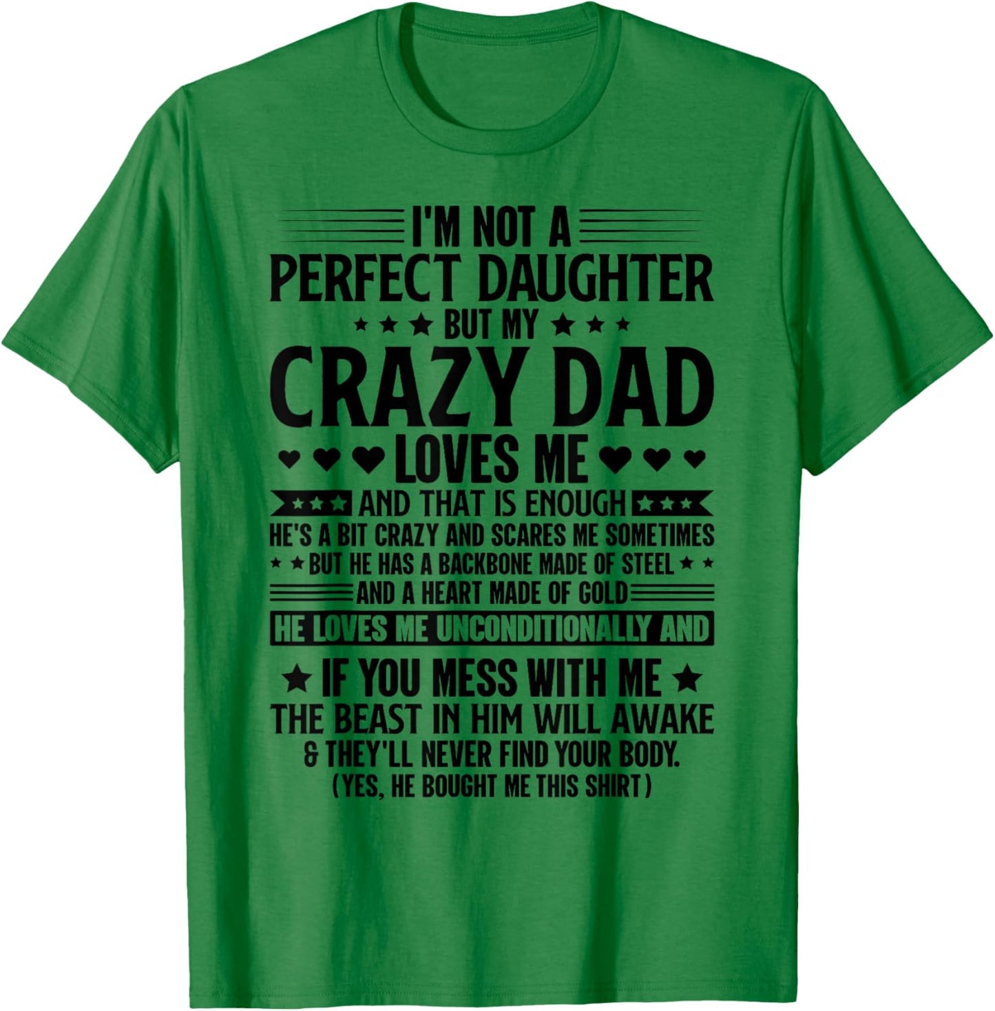 I'm Not A Perfect Daughter But My Crazy Dad Loves Me T-Shirt - T-Shirt | Irish Green