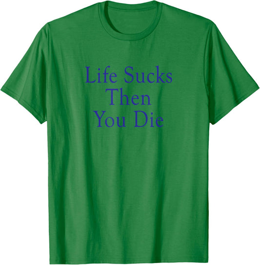 Life Sucks Then You Die Funny 1980s Classic Teen Werewolf T-Shirt - T-Shirt | Irish Green