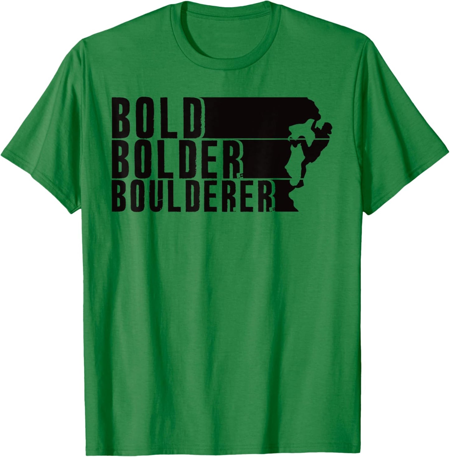 Bold Bolder Boulderer Boulder Bouldering T-Shirt - T-Shirt | Irish Green