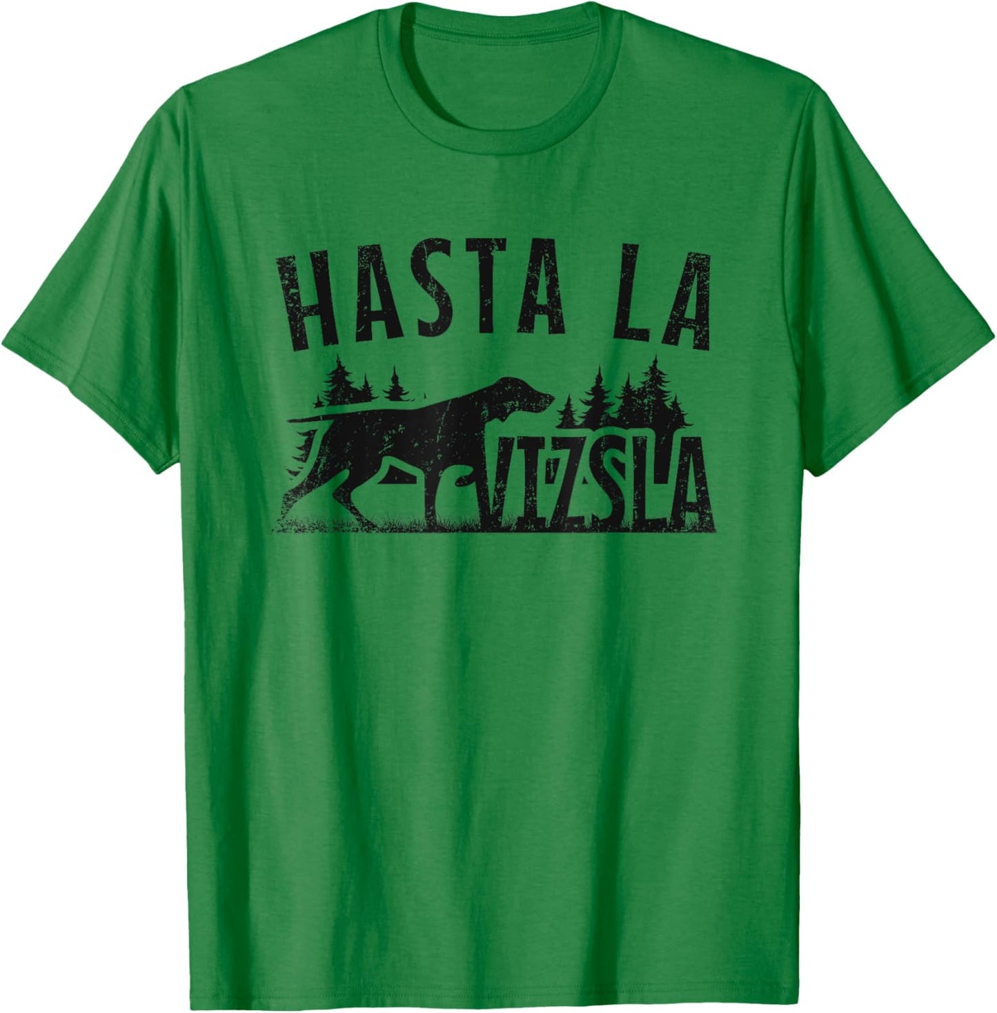 Hasta La Vizsla Dog Owner Funny Pointer Dog Vizsla Puppy Women T-Shirt - T-Shirt | Irish Green