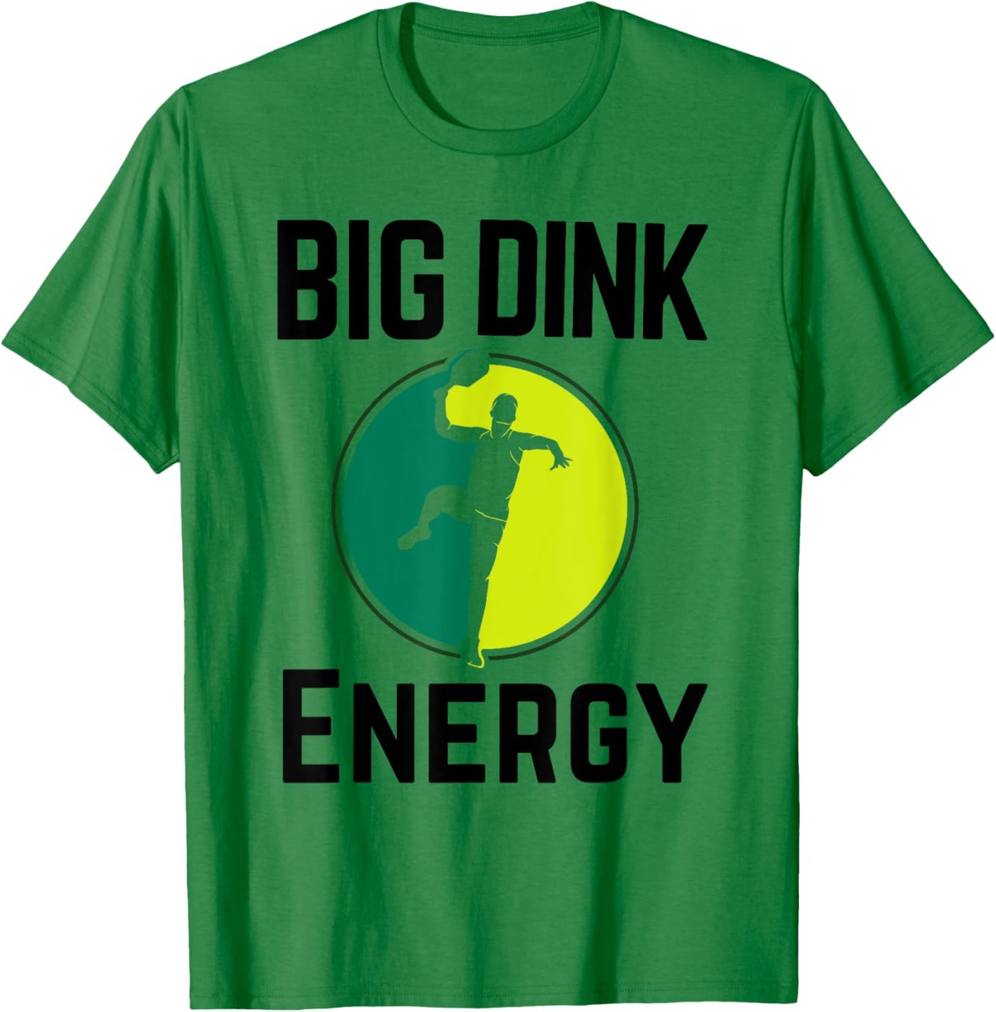 Funny Pickleball Player Big Dink Energy Pun T-Shirt - T-Shirt | Irish Green