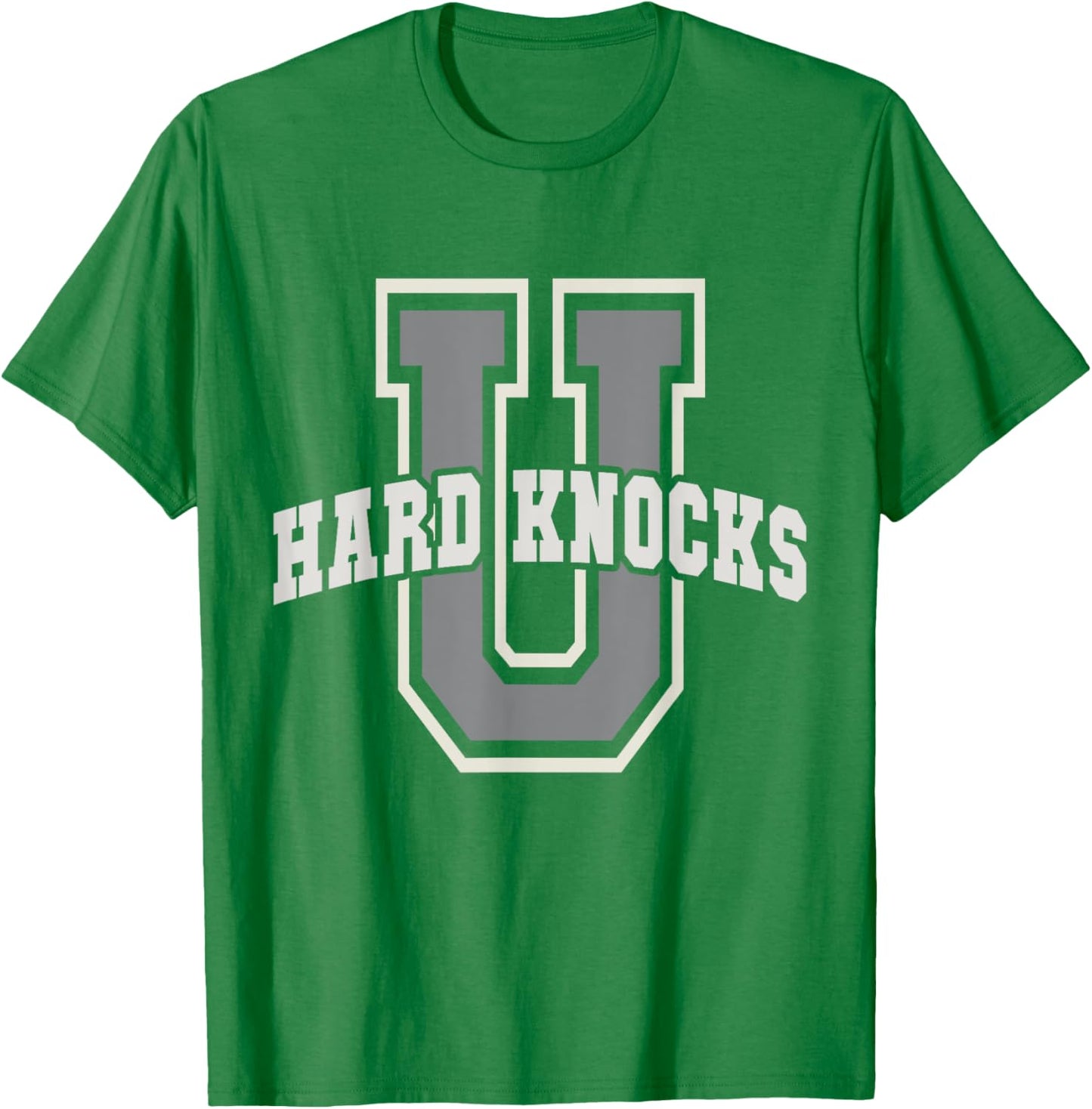 Funny UNIVERSITY of HARD KNOCKS Life Business College Boss T-Shirt - T-Shirt | Irish Green