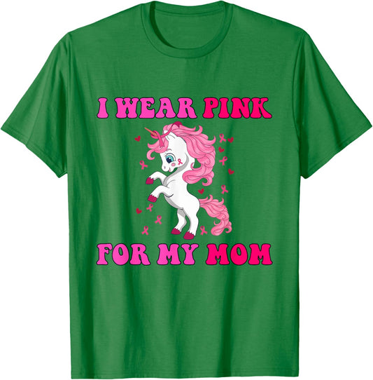 I Wear Pink For My Mom Fun Unicorn Breast Cancer Awareness T-Shirt - T-Shirt | Irish Green