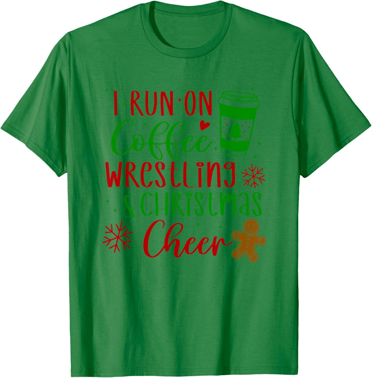 I Run on Coffee Wrestling and Christmas Cheer T-Shirt - T-Shirt | Irish Green