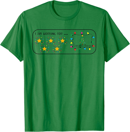 I Am Working For Christmas Break 5 Stars Funny Teacher Xmas T-Shirt - T-Shirt | Irish Green