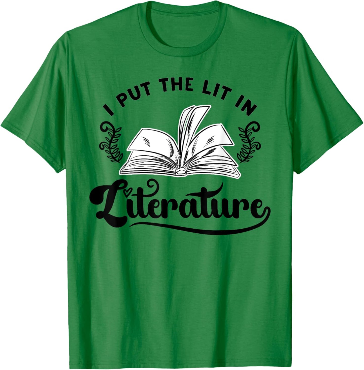InGENIUS English Literature Shirts & Gifts Funny Literary I Put The Lit in Literature Reading Teacher T-Shirt - T-Shirt | Irish Green